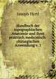 Handbuch der topographischen Anatomie und ihrer praktisch medicinisch-chirurgischen Anwendung v. 1, Joseph Hyrtl 