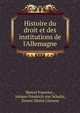 Histoire du droit et des institutions de l'Allemagne, Marcel Fournier , Johann Friedrich von Schulte, Ernest D?sir? Glasson 