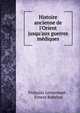 Histoire ancienne de l'Orient jusqu'aux guerres m?diques, Fran?ois Lenormant , Ernest Babelon 