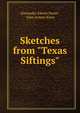 Sketches from "Texas Siftings"., Alexander Edwin Sweet , John Armoy Knox 