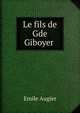 Le fils de Gde Giboyer ., Emile Augier 