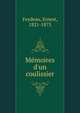 Me?moires d'un coulissier, Feydeau, Ernest, 1821-1873 