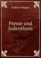 Presse und Judenthum, Singer, Isidore, 1859-1939 