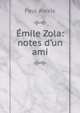 ?mile Zola: notes d'un ami., Paul Alexis 