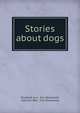 Stories about dogs, Elizabeth Surr, Surr (Elizabeth), Harrison Weir, John Greenaway 