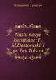 Nashi novye khristiane: F.M.Dostoevskii i gr. Lev Tolstoi, Konstantin Leont?ev 