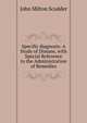 Specific diagnosis: A Study of Disease, with Special Reference to the Administration of Remedies, John Milton Scudder 