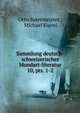 Sammlung deutsch-schweizerischer Mundart-literatur. 10, pts. 1-2, Otto Sutermeister , Michael Kuoni 