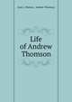 Life of Andrew Thomson, Jean L. Watson , Andrew Thomson 
