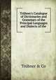 Tr?bner's Catalogue of Dictionaries and Grammars of the Principal Languages and Dialects of the ., trubner &amp; co 