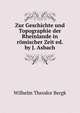 Zur Geschichte und Topographie der Rheinlande in r?mischer Zeit ed. by J. Asbach., Wilhelm Theodor Bergk 