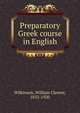 Preparatory Greek course in English, William Cleaver Wilkinson 
