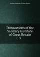 Transactions of the Sanitary Institute of Great Britain. 3, Sanitary Institute of Great Britain 