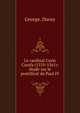 Le cardinal Carlo Carafa (1519-1561): ?tude sur le pontificat de Paul IV., George. Duruy 