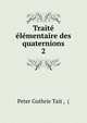Traite elementaire des quaternions, Peter Guthrie Tait 