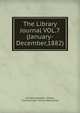 The Library Journal VOL.7(January-December,1882), A.Cutter;Leypoldt , Editors, The American Library Association 