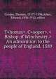 T<homas>. C<ooper>. <Bishop of Winchester.> An admonition to the people of England. 1589, Cooper, Thomas, 1517?-1594,Arber, Edward, 1836-1912, editor 