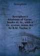 Xenophon's Anabasis of Cyrus: books iii. iv., with a Gr. syntax, notes &c. by R.W. Taylor. 2 ., Xenophon 