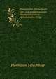 Preussisches Wrterbuch: Ost- und westpreussische Provinzialismen in alphabetischer Folge. 1, Hermann Frischbier 