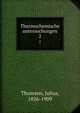 Thermochemische untersuchungen. 2, Thomsen, Julius, 1826-1909 