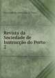 Revista da Sociedade de Instruco do Porto. 2, Sociedade de Instruccao do Porto 