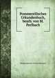 Pommerellisches Urkundenbuch, bearb. von M. Perlbach, Westpreussicher Geschichtsverein 