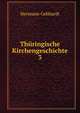 Thringische Kirchengeschichte. 3, Hermann Gebhardt 