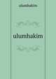 Ulumhakim, Ulumhakim 