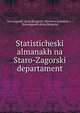 Statisticheskii almanakh na Staro-Zagorskii departament, Starozagorski okr?g (Bulgaria). Okr?zhna kommissii?a? , Starozagorski okr?g (Bulgaria) 