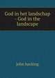God in het landschap - God in the landscape, John Hacking 