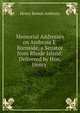Memorial Addresses on Ambrose E. Burnside, a Senator from Rhode Island: Delivered by Hon. Henry ., Henry Bowen Anthony 