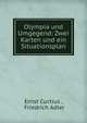 Olympia und Umgegend: Zwei Karten und ein Situationsplan, Curtius Ernst 