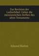 Zur Revision der Lutherbibel: Ueber die messianischen Stellen des alten Testaments, Eduard Riehm 