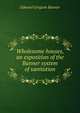 Wholesome houses, an exposition of the Banner system of sanitation, Edward Gregson Banner 