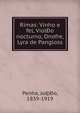 Rimas: Vinho e fel, Viol?o nocturno, Onofre, Lyra de Pangloss, Penha, Jo©?o, 1839-1919 