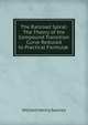 The Railroad Spiral: The Theory of the Compound Transition Curve Reduced to Practical Formul? ., William Henry Searles 