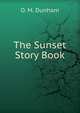 The Sunset Story Book, O. M. Dunham 