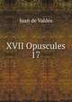 XVII Opuscules. 17, Juan de Valdes 
