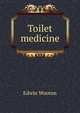 Toilet medicine, Edwin Wooton 