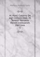 M. Porci Catonis De agri cvltvra liber. M. Terenti Varronis Rervm rvsticarvm libri tres. 1, Marcus Porcius Cato 
