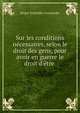 Sur les conditions n?cessaires, selon le droit des gens, pour avoir en guerre le droit d'?tre ., Birger Kristoffer Grenander 