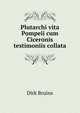 Plutarchi vita Pompeii cum Ciceronis testimoniis collata, Dirk Bruins 