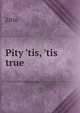 Pity 'tis, 'tis true, Zitto 