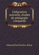 L'?ducation nouvelle, ?tudes de p?dagogie compar?e, Edmond Paul Dreyfus -Brisac 
