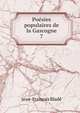 Posies populaires de la Gascogne. 7, Jean-Francois Blade 