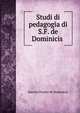 Studi di pedagogia di S.F. de Dominicis ., Saverio Fausto di Dominicis 