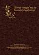 Oeuvres comple?tes de Eustache Deschamps, Deschamps, Eustache, 1346?-1406,Queux de Saint-Hilaire, Auguste Henry E?douard, marquise de, 1837-1889, ed,Raynaud, Gaston, 1850-1911, ed 