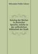 Katalog der B?cher in deutscher Sprache, welche in der oeffenlichen Bibliothek der Stadt ., Milwaukee Public Library 