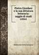 Pietro Giordani e la sua dittatura letteraria: saggio di studi critici, Ildebrando Della Giovanna 