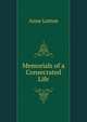 Memorials of a Consecrated Life, Anne Lutton 